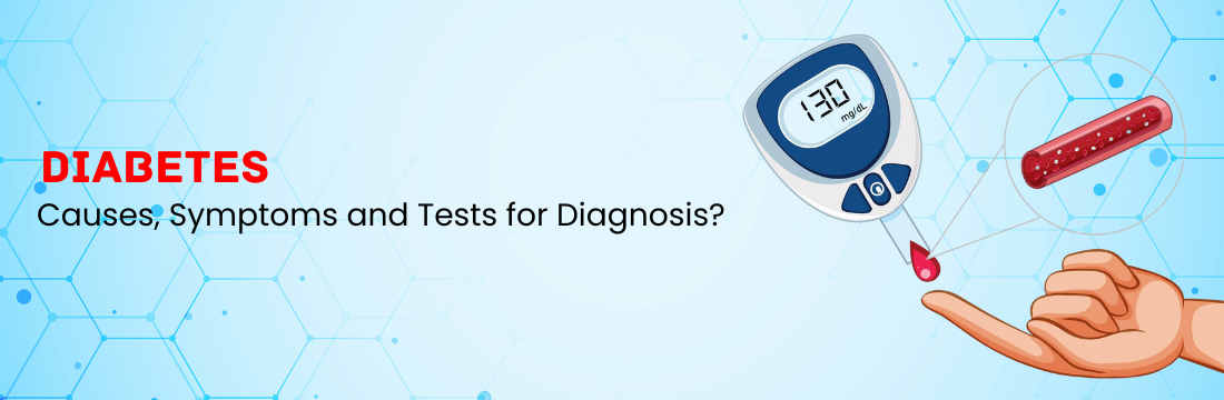 Diabetes: What are the Causes, Symptoms and Tests for Diagnosis?